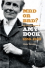 Image for Mad or Bad? : The Life and Exploits of Amy Bock, 1859-1943