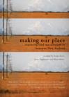 Image for Making Our Place : Exploring Land-Use Tensions in Aotearoa New Zealand