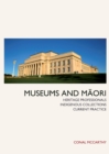 Image for Museums and Maori : Heritage Professionals, Indigenous Collections, Current Practice
