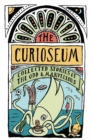 Image for The curioseum  : collected stories of the odd &amp; marvellous