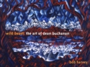 Image for Wild Beast : The Art of Dean Buchanan