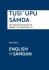 Image for Tusi`Upu Samoa: the Samoan Dictionary of Papaali`I Dr Semisi Ma`Ia`I – Volume 2 English/Samoan (Soft Cover)