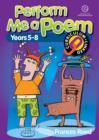 Image for Perform Me a Poem : Using Poetry to Explore Drama, Dance, and Music for Middle to Senior Primary Students