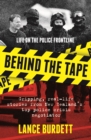 Image for Behind the tape  : life on the police frontline