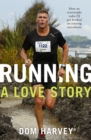 Image for Running - a love story  : how an overweight radio DJ got hooked on running marathons