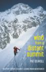 Image for Wind from a Distant Summit : The Story of New Zealand&#39;s Top Woman Mountaineer