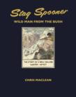 Image for Stag Spooner: Wild Man from the Bush - The Story of a New Zealand Hunter-Artist