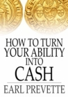 Image for How To Turn Your Ability Into Cash