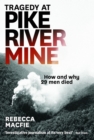 Image for Tragedy At Pike River Mine: How And Why 29 Men Died