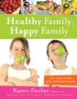 Image for Healthy Family, Happy Family: The complete healthy guide to feeding your family