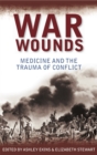 Image for War Wounds: Medicine and the Trauma of Conflict