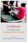 Image for Childhoods  : growing up in Aotearoa New Zealand