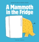 Image for A Mammoth in the Fridge