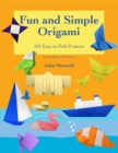 Image for Fun and Simple Origami: 101 Easy-to-Fold Projects