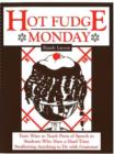 Image for Hot Fudge Monday : Tasty Ways to Teach Parts of Speech to Students Who Have a Hard Time Swallowing Anything to Do with Grammar