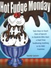 Image for Hot Fudge Monday : Tasty Ways to Teach Parts of Speech to Students Who Have a Hard Time Swallowing Anything to Do With Grammar (Grades 7-12)