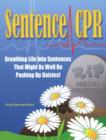 Image for Sentence CPR : Breathing Life into Sentences That Might as Well be Pushing Up Daisies!