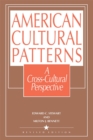 Image for American Cultural Patterns : A Cross-Cultural Perspective
