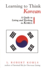 Image for Learning to Think Korean : A Guide to Living and Working in Korea