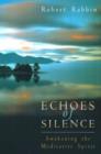 Image for Echoes of Silence : Awakening the Meditative Spirit
