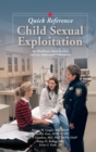 Image for Child sexual exploitation quick reference: for healthcare, social services, and law enforcement professionals