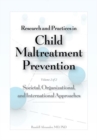 Image for Research and Practices in Child Maltreatment Prevention Volume 2 : Societal, Organizational, and International Approaches