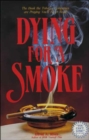 Image for Dying for a Smoke : 2nd Edition