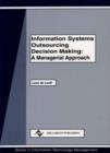 Image for Information Systems Outsourcing Decision Making