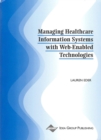Image for Managing Healthcare Information Systems with Web-enabled Technologies