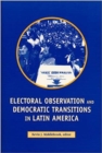 Image for Electoral Observation and Democratic Transitions in Latin America