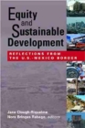 Image for Equity and Sustainable Development : Reflections from the U.S.-Mexico Border