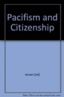 Image for Pacifism and Citizenship : Can They Coexist?