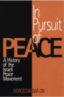 Image for In Pursuit of Peace : A History of the Israeli Peace Movement