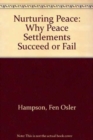 Image for Nurturing Peace : Why Peace Settlements Succeed or Fail