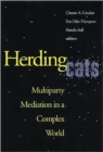 Image for Herding cats  : multiparty mediation in a complex world