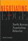 Image for Negotiating on the edge  : North Korean negotiating behavior