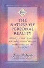 Image for The Nature of Personal Reality : Seth Book - Specific, Practical Techniques for Solving Everyday Problems and Enriching the Life You Know