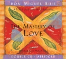 Image for The Mastery of Love CD : A Practical Guide to the Art of Relationship