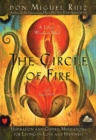 Image for The circle of fire  : inspiration and guided meditations for living in love and happiness