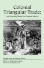 Image for Colonial Triangular Trade : An Economy Based on Human Misery