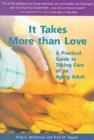 Image for It Takes More Than Love : A Practical Guide to Taking Care of an Aging Adult