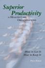 Image for Superior Productivity in Health Care Organizations