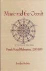 Image for Music and the Occult : French Musical Philosophies, 1750-1950