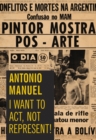 Image for Antonio Manuel - I Want to Act, Not Represent
