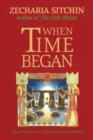 Image for When Time Began : The Fifth Book of the  Earth Chronicles