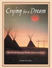 Image for Crying for a Dream : The World Through Native American Eyes New Edition