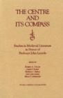 Image for The Centre and Its Compass : Studies in Medieval Literature in Honor of Professor John Leyerle