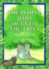 Image for The People Who Hugged the Trees : An Environmental Folk Tale
