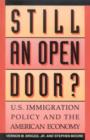 Image for Still an Open Door? : U.S. Immigration Policy and the American Economy