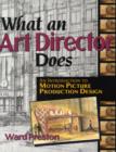 Image for What an art director does  : an introduction to motion picture production design